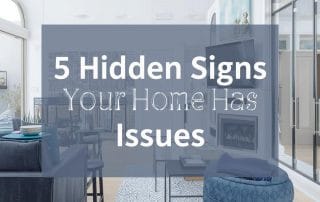 5 Hidden Signs Your Home Has Issues