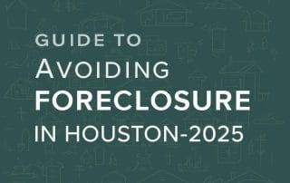 Guide to Avoiding Foreclosure in Houston 2025