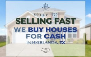 Guide to Selling Fast_ We Buy Houses for Cash in Highlands TX