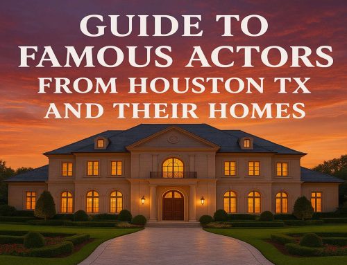 Guide to Famous Actors from Houston TX and Their Homes