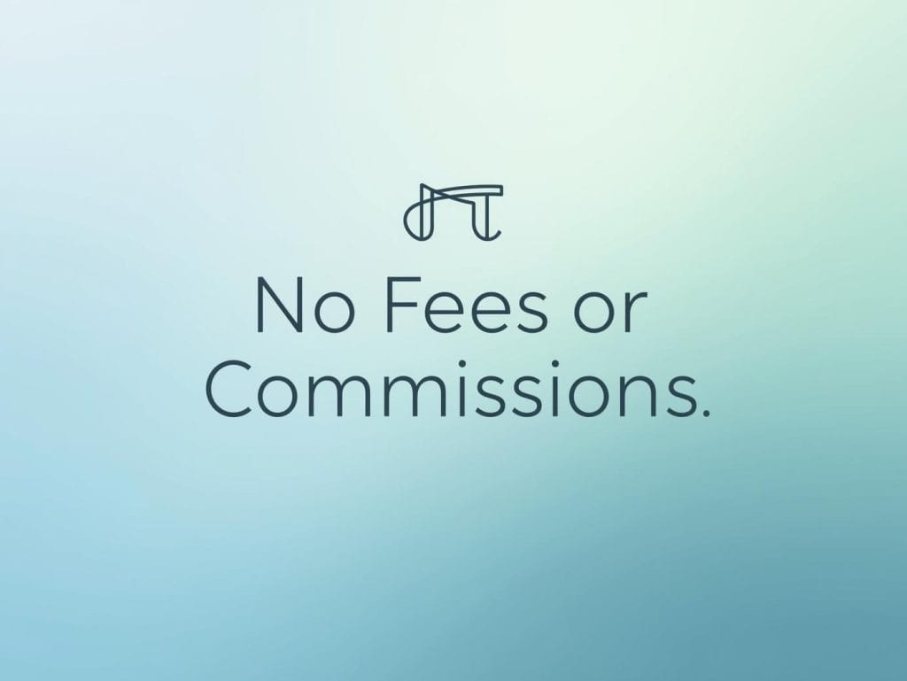 No Fees or Commissions