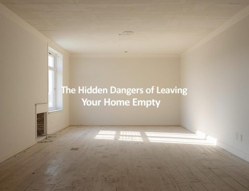 The Hidden Dangers of Leaving Your Home Empty