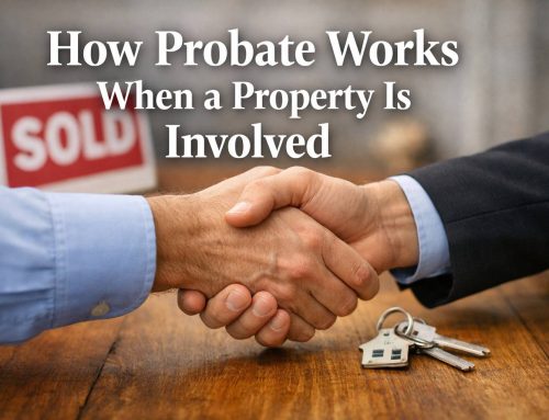 How Probate Works When a Property Is Involved