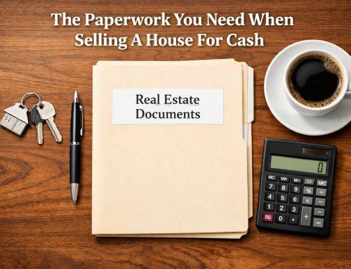 The Paperwork You Need When Selling A House For Cash