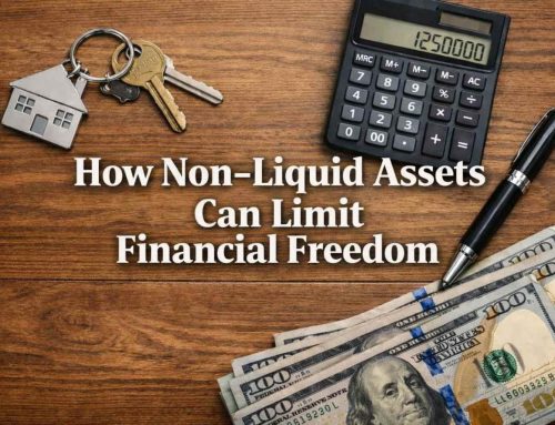 How Non-Liquid Assets Can Limit Financial Freedom