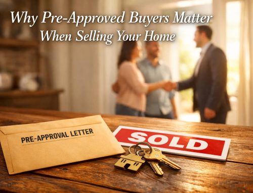 Why Pre-Approved Buyers Matter When Selling Your Home