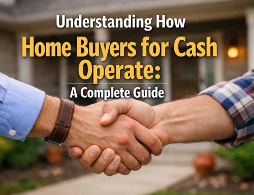 Understanding How Home Buyers for Cash Operate: A Complete Guide