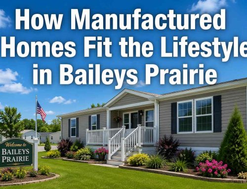 How Manufactured Homes Fit the Lifestyle in Baileys Prairie