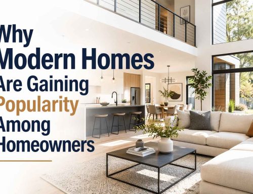 Why Modern Homes Are Gaining Popularity Among Homeowners